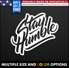 STAY HUMBLE Decal Sticker BUY 1 GET TWO FREE FUNY COOL JDM Vinyl MULTICOLOR picture