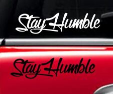 Stay Humble racing honda jdm funny drift Decal Vinyl Car Window Sticker ANY SIZE picture