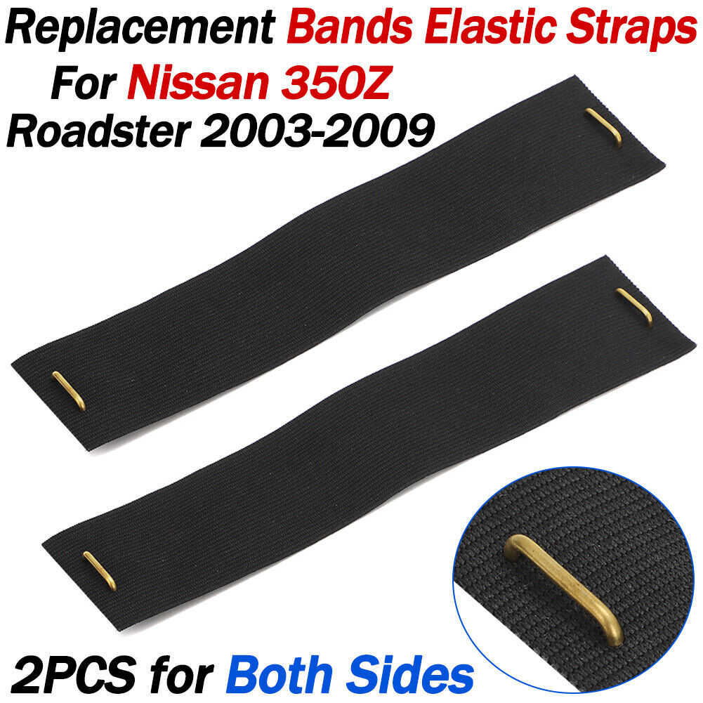 Replacement Convertible Bands Elastic Straps For Nissan 350Z Roadster 2003-2009